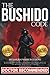THE BUSHIDO CODE: 100 Samur...