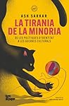 La tirania de la minoria: De les polítiques dindentitat a les guerres culturals