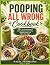 Pooping All Wrong Cookbook:...