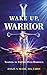 Wake Up Warrior: Training t...