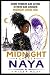 MIDNIGHT CHOSE NAYA: Some P...
