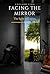 Facing the Mirror: The Ligh...