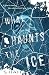 What Haunts the Ice by S. Hati
