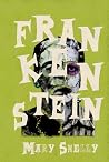 Frankenstein: A Collector's Edition Featuring Original Illustration's and Mary Shelley's Biography