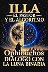 ILLA: EL PASTOR Y EL ALGORITMO (Spanish Edition)