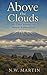 Above the Clouds by N.W. Martin Above the Clouds by N.W. Martin