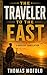 The Traveler to the East: A...
