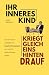 Ihr inneres Kind kriegt gleich eins hinten drauf: Ein satirischer Leitfaden für Psychotherapeuten und solche, die es werden wollen (German Edition)