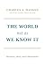 The World Not as We Know it...