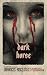 Dark Horse by Paul    Stephenson
