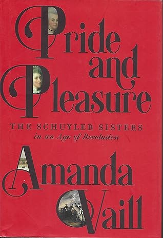 Pride and Pleasure: The Schuyler Sisters in an Age of Revolution