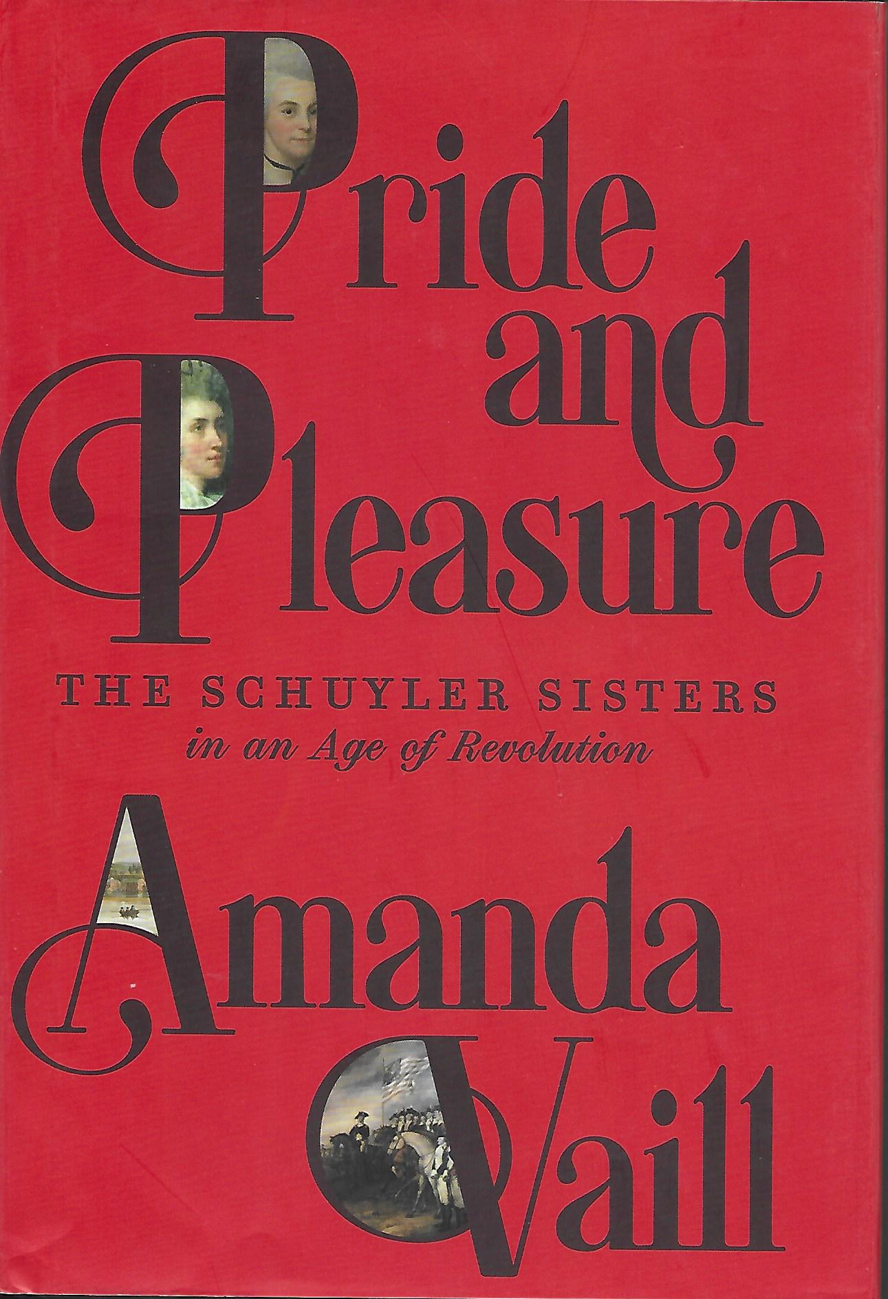 Pride and Pleasure: The Schuyler Sisters in an Age of Revolution (Hardcover)