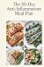 The 30-Day Anti-Inflammatory Meal Plan by Rosemary Baker