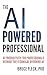 The AI-Powered Professional...