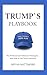 Trump's Playbook: His 50 Br...
