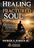 Healing the Fractured Soul ...
