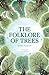 The Folklore of Trees: The fascinating stories behind nature's guardians