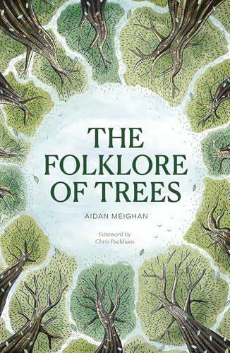 The Folklore of Trees: The fascinating stories behind nature's guardians (Hardcover)