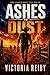 Ashes to Dust by Victoria Reiby