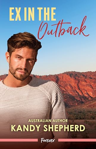 Ex In The Outback (Outback Kings Book 3)