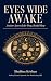 EYES WIDE AWAKE by Shubhra Krishan