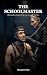 The Schoolmaster: She teach...