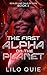 The First Alpha on the Planet by Lilo Quie The First Alpha on the Planet by Lilo Quie