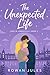 The Unexpected Life: Love i...