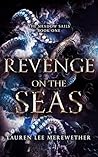 Revenge on the Seas by Lauren Lee Merewether Revenge on the Seas by Lauren Lee Merewether