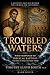 Troubled Waters: The Turbul...