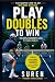 Play Doubles to Win: The Co...