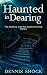 Haunted in Dearing: The Medium and the Ghost Hunter - Book 1
