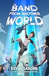 The Band From Another World (Alien Survival Guide Book 3)