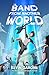 The Band From Another World by Kevin Garone The Band From Another World by Kevin Garone