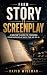 From Story To Screenplay: A...