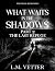 What Waits in the Shadows: ...
