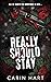 Really Should Stay