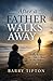 After A Father Walks Away: ...