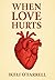 When Love Hurts