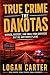 TRUE CRIME - The Dakotas: M...