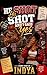 He Shot His Shot and I Said Yes by Indya