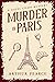 Murder in Paris by Arthur Pearce Murder in Paris by Arthur Pearce