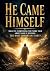 He Came Himself by Randy Clutter