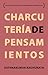Charcutería de pensamientos (La trilogía de la poesía humana ... by Rathnakumar Raghunath