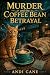 Murder and the Coffee Bean Betrayal  by Andi Cane