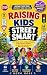 Raising Kids Street Smart: ...