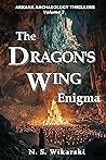 The Dragon's Wing Enigma by N.S. Wikarski The Dragon's Wing Enigma by N.S. Wikarski