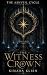 The Witness Crown: A Dark F...