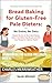 Bread Baking for Gluten-Fre...