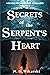 Secrets of the Serpent's Heart